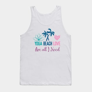 yoga beach love are all I need Tank Top